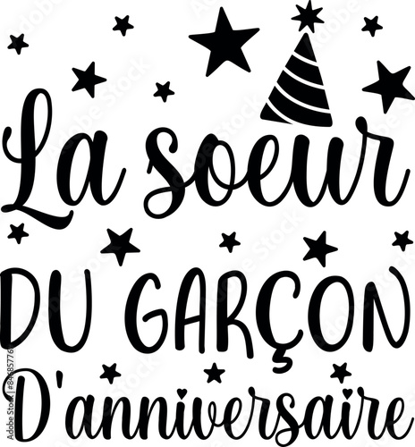 La Soeur Du Garçon D'anniversaire (eng: The Birthday Boy's Sister) vector hand drawn lettering in French