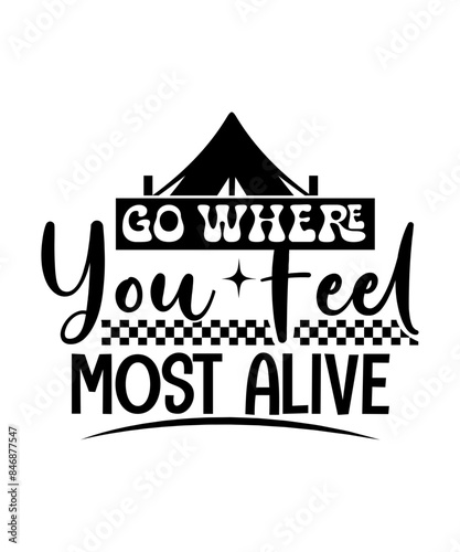 go where you feel most alive svg
