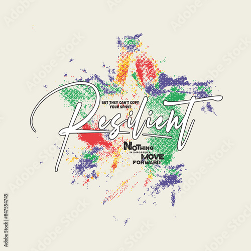 Resilient typography slogan for t shirt printing, vector illustration.