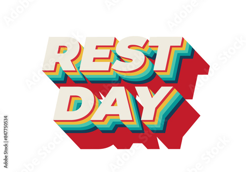 Rest day. Text effect in 3D style with good colors