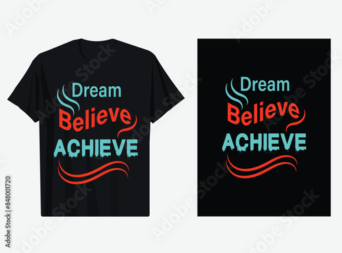 Dream believe achieve modern typography quote black t shirt design