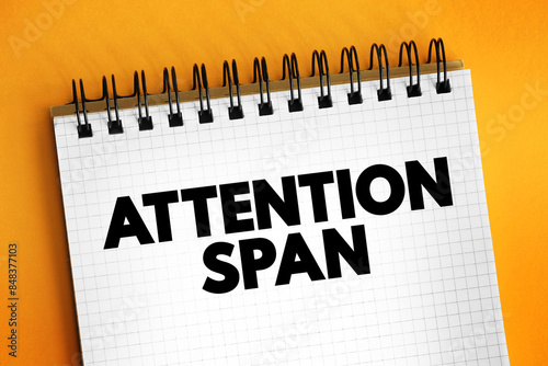 Foto Attention Span is the amount of time spent concentrating on a task before becomi