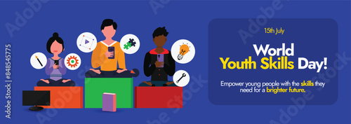 World Youth Skills Day. 15th July World Youth skills day cover banner with three young people using smartphones. The day is celebrated for the strategic importance of equipping young people with skill