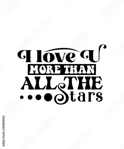 i love u more than all the stars svg