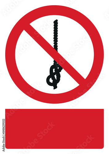 iso prohibition safety signs v2 do not tie knots in rope your custom message here portrait size a4/a3/a2/a1	
