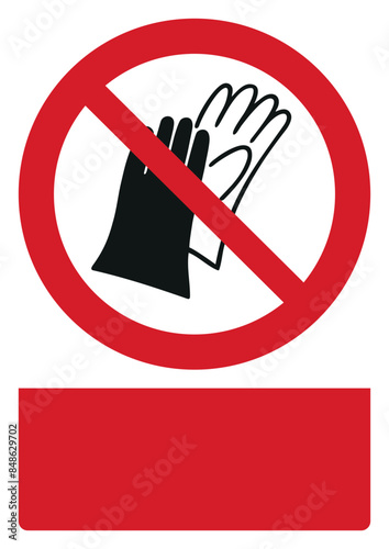 iso prohibition safety signs v2 do not wear gloves your custom message here portrait size a4/a3/a2/a1	
