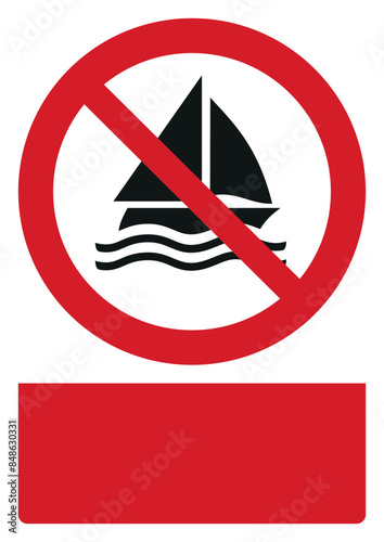 iso prohibition safety signs v2 no sailing your custom message here portrait size a4/a3/a2/a1	
