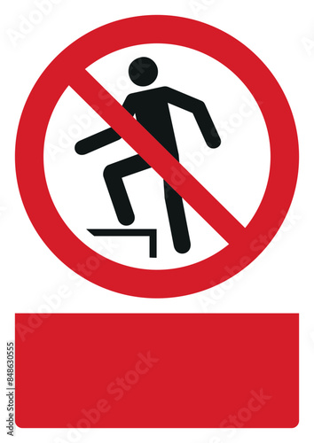 iso prohibition safety signs v2 no stepping your custom message here portrait size a4/a3/a2/a1	
