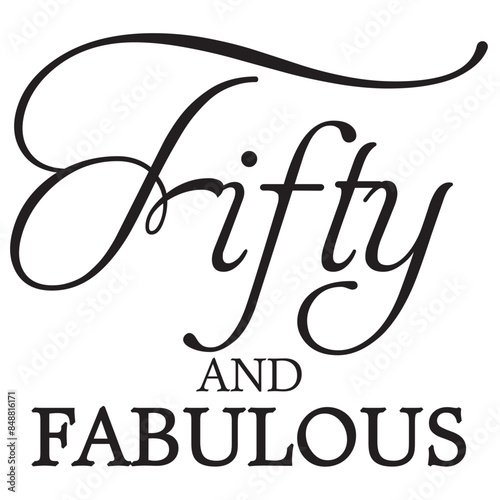 Fifty 50 and fabulous birthday party sign design vector laser cut phrase font text