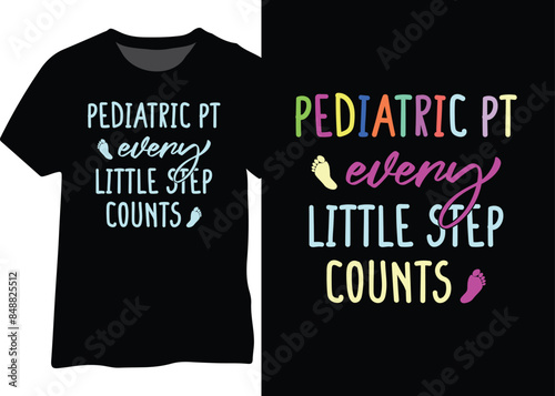PEDIATRIC PT EVERY LITTLE STEP COUNTS, PEDIATRIC PHYSICAL THERAPIST DESIGN