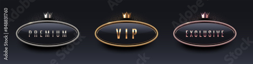 VIP, premium and exclusive sign with 3d metal frame and crown. Golden, silver and bronze metallic luxury sign on black background. Vector set.