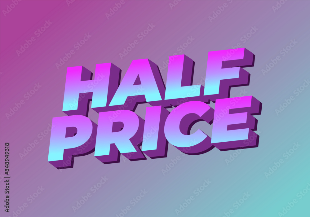 Half price. Text effect with good colors, 3D style Half price. Text effect with good colors, 3D style