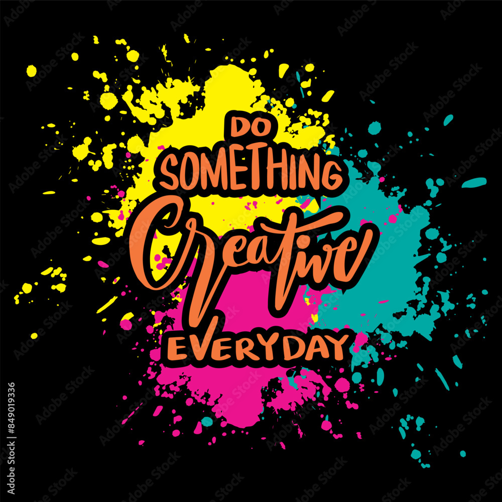 Fototapeta premium Do something creative everyday. Handwritten quote. Vector illustration.