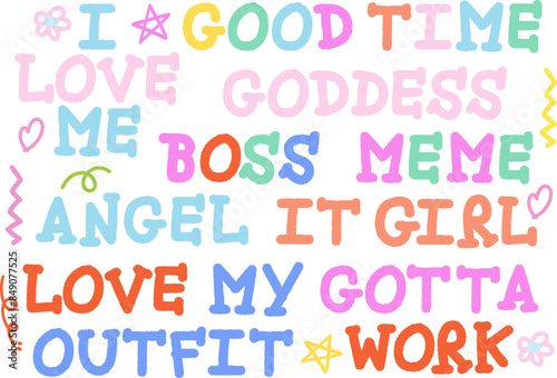 Wordings of good times, goddess, boss, meme, IT girl, gotta work, love my outfit for font, typography, shirt print, cute patches, sticker, campaign badge, decoration, label, sign, symbol, social media photo