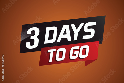 3 days to go word concept vector illustration with ribbon and 3d style for use landing page, template, ui, web, mobile app, poster, banner, flyer, background, gift card, coupon

