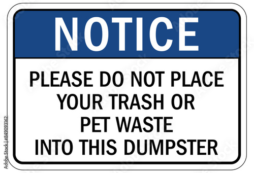 Dumpster sign please do not place your trash or pet waste into this dumpster