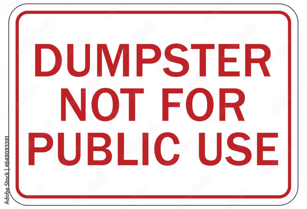 Dumpster sign dumpster not for public use Dumpster sign dumpster not for public use