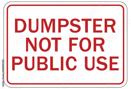 Dumpster sign dumpster not for public use