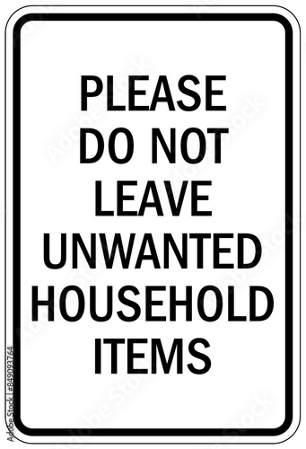 Dumpster sign please do not leave unwanted household items