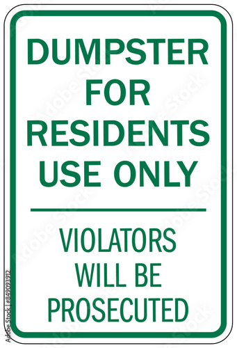 Dumpster sign dumpster for residents use only. Violators will be prosecuted