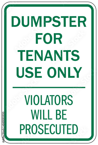 Dumpster sign dumpster for tenants use only. Violators will be prosecuted