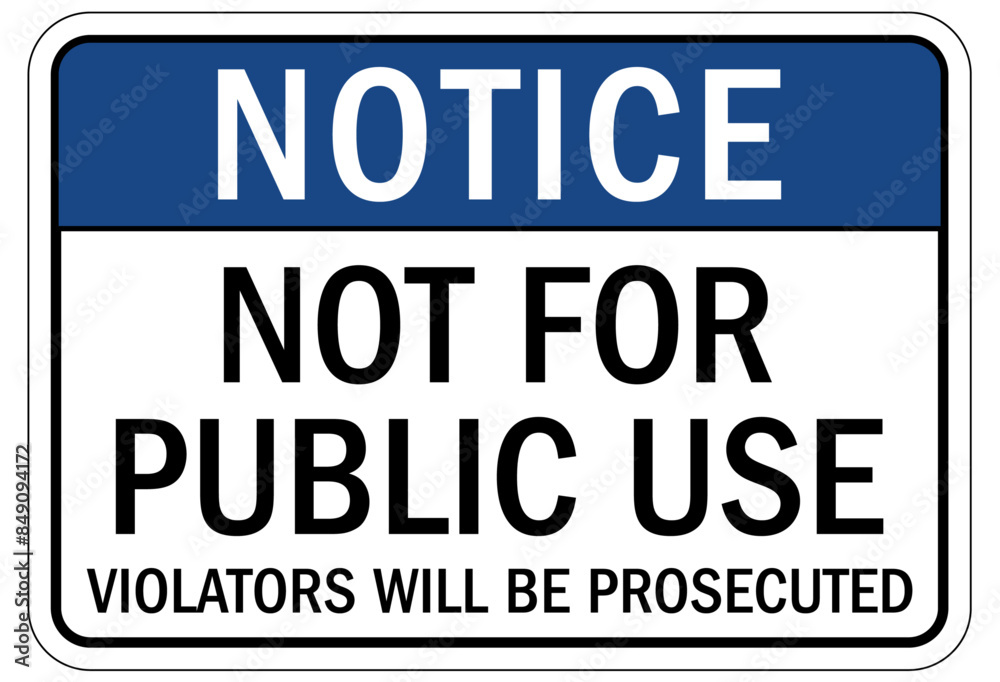 Dumpster sign not for public use. Violators will be prosecuted Dumpster sign not for public use. Violators will be prosecuted