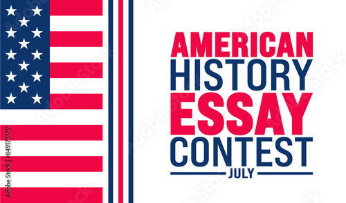 July is American History Essay Contest background template. Holiday concept. use to background, banner, placard, card, and poster design template with text inscription and standard color. vector 