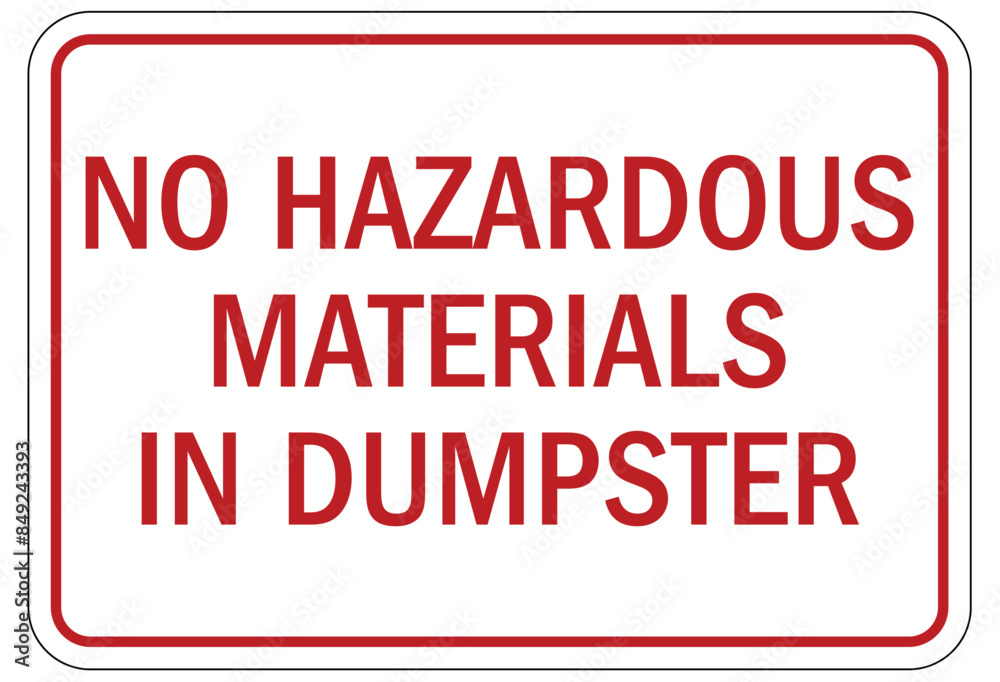 Dumpster sign no hazardous materials in dumpster Dumpster sign no hazardous materials in dumpster