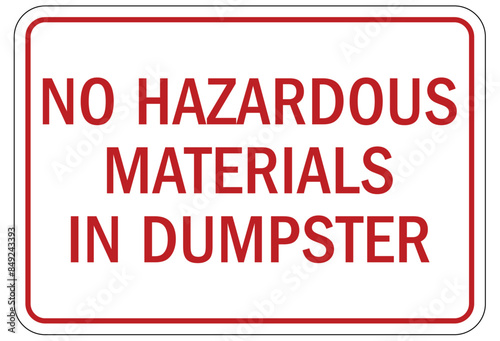 Dumpster sign no hazardous materials in dumpster
