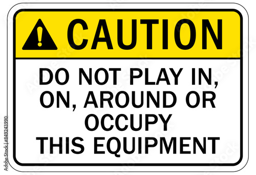 Dumpster sign do not play in, on, around or occupy this equipment