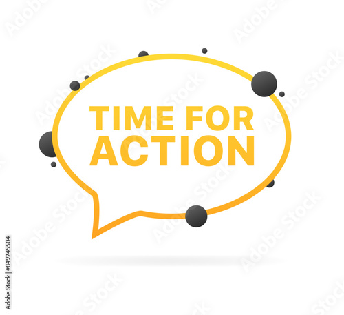 Time for action banner. Message bubble icon. Flat style. Vector illustration.