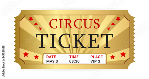 Golden ticket circus with date and time. Vector illustration isolated on white background