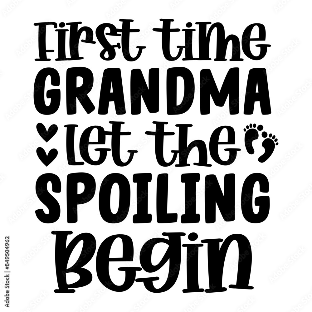 First Time Grandma Let The Spoiling Begin SVG First Time Grandma Let The Spoiling Begin SVG