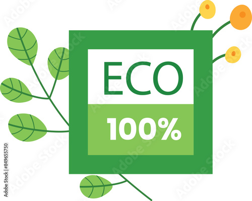 Green square label reading ECO 100, surrounded leaves yellow flowers. Isolated white background. Environmental certification, ecofriendly product advertisement. Ecofriendly label ECO 100, green