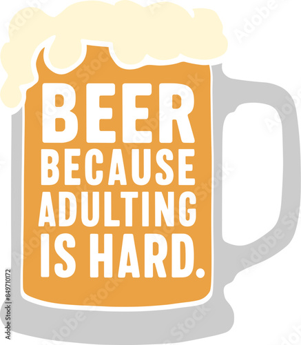 Beer Because Adulting is Hard