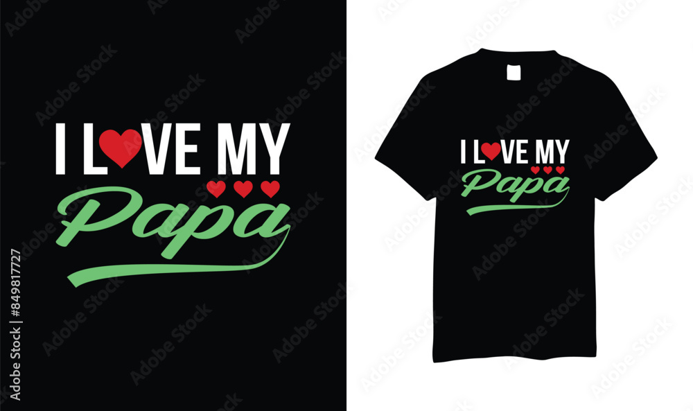 I love my papa tshirt design vector. I love my papa tshirt design vector.