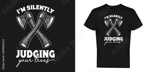 I'm Silently Judging Your Trees Lumberjack t-shirt design vector