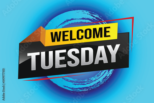 welcome Tuesday word text concept icon logo sign symbol vector day note 3d style for use landing page, template, ui, web, mobile app, poster, banner, flyer, backdrop, gift card, coupon