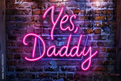 The text Yes, Daddy is written in neon sign in glowing pink color on a wall of a house with a fancy font.