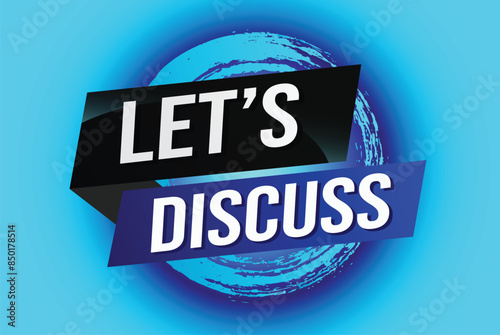 Let's discuss word concept vector illustration with lines 3d style for social media landing page, template, ui, web, mobile app, poster, banner, flyer, background, gift card, coupon, label, wallpaper
