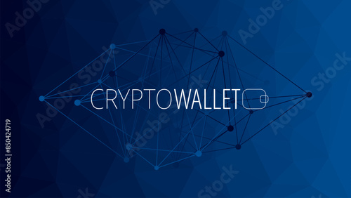 Crypto wallet for cryptocurrency. Blockchain technology. Vector background with network pattern. Virtual money for business, finance, digital global trade, payment, worldwide, exchange