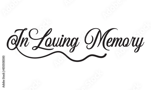 In loving memory text vector written with an elegant typography.  Isolated on a white background. EPS 10/AI