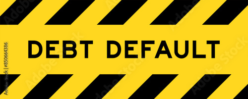 Yellow and black color with line striped label banner with word debt default