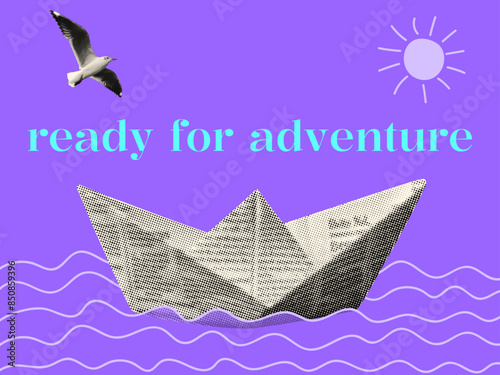ready for adventure concept template design with paper boat halftone texture collage element floating on stylized blue waves travel exploration new beginnings creative poster