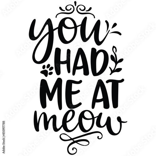 you had me at meow