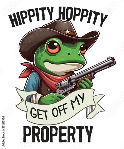 HIPPITY HOPPITY GET OFF MY PROPERTY funny frog T-shirt design vector, frog saying shirt, frog meme shirt, frog funny shirt, frog lover, cute funny frog vector, frog cowboy shirt
