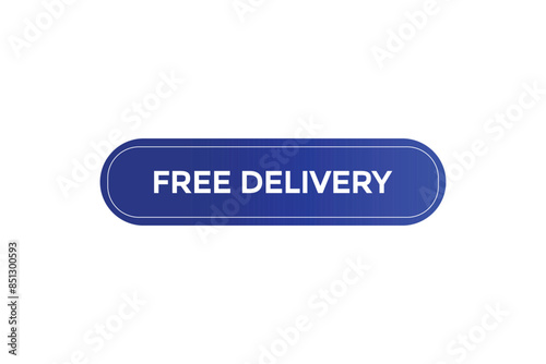 website, free delivery, offer, button, learn, stay, tuned, level, sign, speech, bubble banner, modern, symbol, click. 