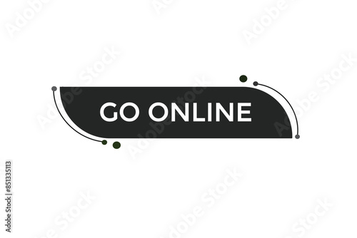 website, go online, offer, button, learn, stay, tuned, level, sign, speech, bubble  banner, modern, symbol, click. 