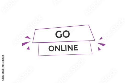 website, go online, offer, button, learn, stay, tuned, level, sign, speech, bubble  banner, modern, symbol, click. 