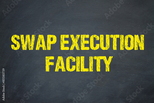 Swap Execution Facility 